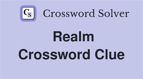 realm crossword clue|REALM crossword clue